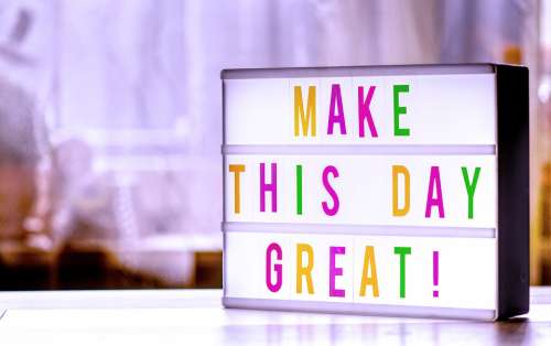 Make The Day Great Motivation Encourage