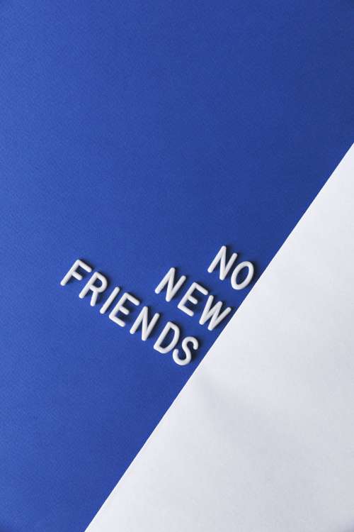 A Letter Board Spells Out "No New Friends" Photo